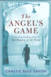 THE ANGEL'S GAME: THE CEMETERY OF FORGOTTEN BOOKS 2