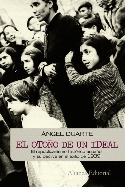 EL OTOÑO DE UN IDEAL : LOS VALORES DEL REPUBLICANISMO ESPAÑOL Y SU DECLIVE EN EL EXILIO DE 1939