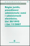 RÈGIM JURÍDIC, PROCEDIMENT ADMINISTRATIU COMÚ I ADMINISTRACIÓ ELECTRÒNICA : LLEI 30/1992 I LLEI