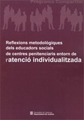 REFLEXIONS METODOLÒGIQUES DELS EDUCADORS SOCIALS DE CENTRES PENITENCIARIS ENTORN DE LŽATENCIÓ I