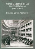 TABACO Y LIBERTAD EN LAS CORTES ESPAÑOLAS (1810-1900)