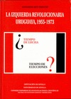 LA IZQUIERDA REVOLUCIONARIA URUGUAYA (1955-1973)