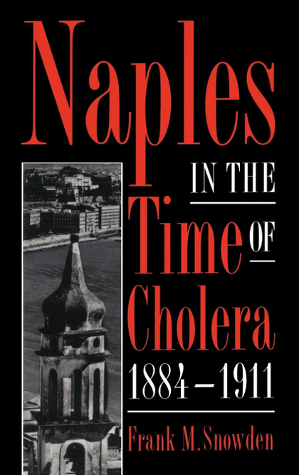 NAPLES IN THE TIME OF CHOLERA, 1884 1911