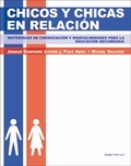 CHICOS Y CHICAS EN RELACIÓN. MATERIALES DE COEDUCACIÓN Y MASCULINIDADES PARA LA EDUCACIÓN SECUN