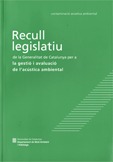 RECULL LEGISLATIU DE LA GENERALITAT DE CATALUNYA PER A LA GESTIÓ I AVALUACIÓ DE