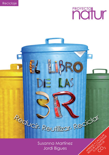 EL LIBRO DE LAS 3 R. REDUCIR, REUTILIZAR, RECICLAR