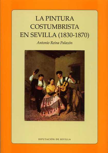 LA PINTURA COSTUMBRISTA EN SEVILLA (1830 - 1870)