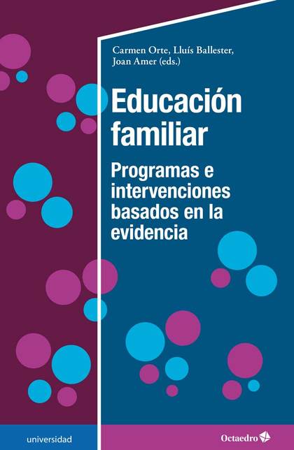 EDUCACIÓN FAMILIAR. PROGRAMAS E INTERVENCIONES BASADOS EN LA EVIDENCIA