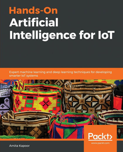 HANDS-ON ARTIFICIAL INTELLIGENCE FOR IOT