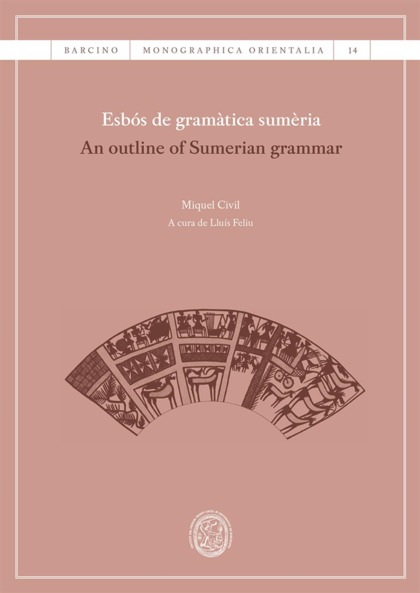 ESBÓS DE GRAMÀTICA SUMÈRIA / AN OUTLINE OF SUMERIAN GRAMMAR