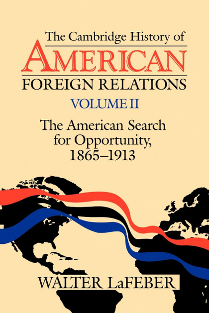THE CAMBRIDGE HISTORY OF AMERICAN FOREIGN RELATIONS