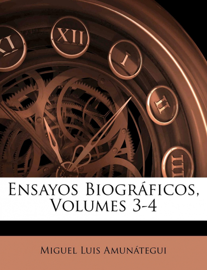 ENSAYOS BIOGRÁFICOS, VOLUMES 3-4