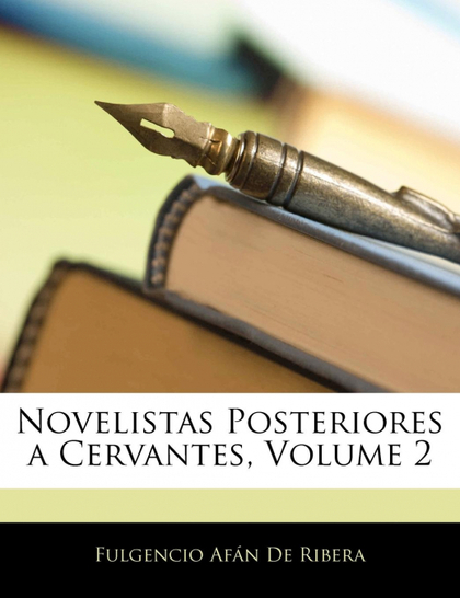 NOVELISTAS POSTERIORES A CERVANTES, VOLUME 2