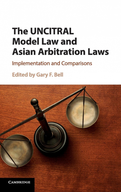 THE UNCITRAL MODEL LAW AND ASIAN ARBITRATION             LAWS