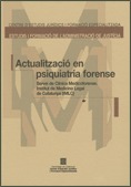 ACTUALITZACIÓ EN PSIQUIATRIA FORENSE. SERVEI DE CLÍNICA MEDICOFORENSE. INSTITUT