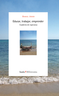 EDUCAR, TRABAJAR, EMPRENDER : CUADERNO DE ESPERANZA