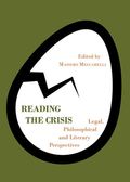 READING THE CRISIS: LEGAL, PHILOSOPHICAL AND LITERARY PERSPECTIVES