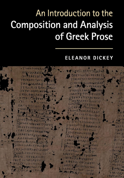 AN INTRODUCTION TO THE COMPOSITION AND ANALYSIS OF GREEK             PROSE