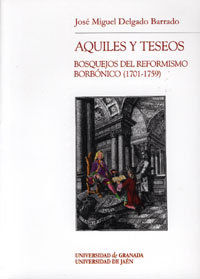AQUILES Y TESEOS: BOSQUEJOS DEL REFORMISMO BORBÓNICO (1701-1759)