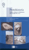 PROTOHISTORIA. PUEBLOS Y CULTURAS EN EL MEDITERRÁNEO ENTRE LOS SIGLOS XIV Y II A