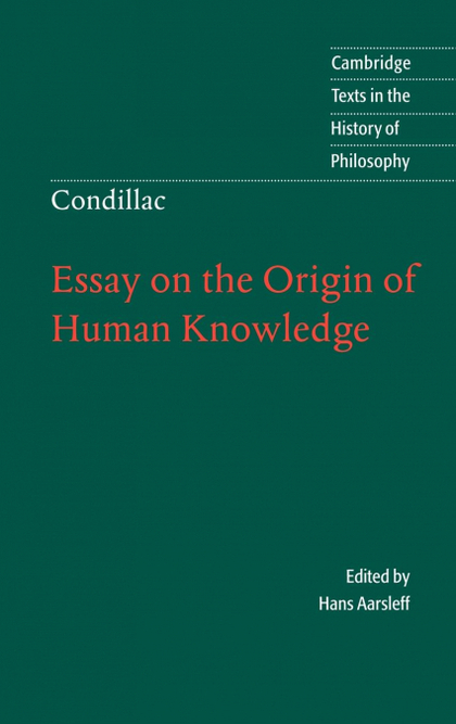 CONDILLAC. ESSAY ON THE ORIGIN OF HUMAN KNOWLEDGE