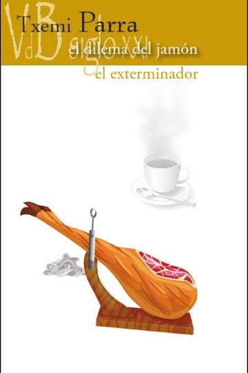 EL DILEMA DEL JAMÓN / EL EXTERMINADOR