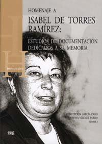 HOMENAJE A ISABEL DE TORRES RAMÍREZ : ESTUDIOS DE DOCUMENTACIÓN DEDICADOS A SU MEMORIA