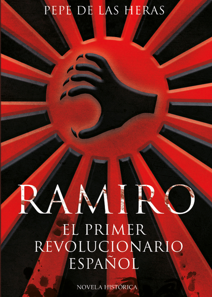 RAMIRO, EL PRIMER REVOLUCIONARIO ESPAÑOL