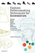 FASHION PATTERNMAKING TECHNIQUES FOR ACCESORIES
