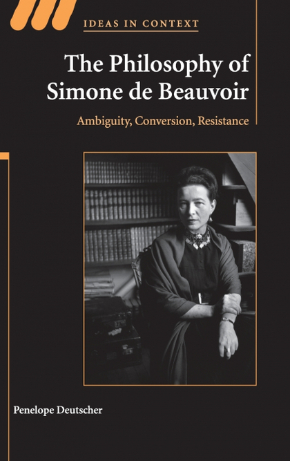THE PHILOSOPHY OF SIMONE DE BEAUVOIR