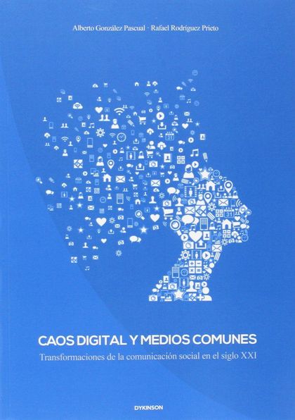 CAOS DIGITAL Y MEDIOS COMUNES. TRANSFORMACIONES DE LA COMUNICACIÓN SOCIAL EN EL
