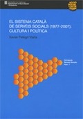 SISTEMA CATALÀ DE SERVEIS SOCIALS (1977 - 2007): CULTURA I POLÍTICA/EL