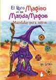 EL LIBRO MÁGICO DE LOS MANDAMAGOS: MANDALAS PARA NIÑOS