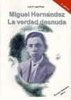 MIGUEL HERNANDEZ LA VERDAD DESNUDA