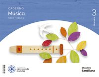 CADERNO MUSICA NOVO TIROLIRO 3 PRIMARIA CONSTRUINDO MUNDOS