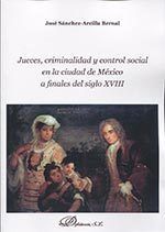 JUECES, CRIMINALIDAD Y CONTROL SOCIAL EN LA CIUDAD DE MÉXICO A FINALES DEL SIGLO