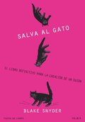 ¡SALVA AL GATO! : EL LIBRO DEFINITIVO PARA LA CREACIÓN DE UN GUIÓN