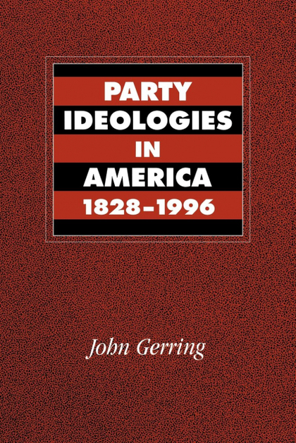 PARTY IDEOLOGIES IN AMERICA, 1828-1996