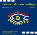 HISTORIA DEL CINE EN MÁLAGA (1929-2013).