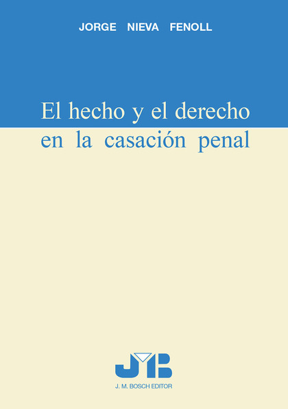 EL HECHO Y EL DERECHO EN LA CASACIÓN PENAL.
