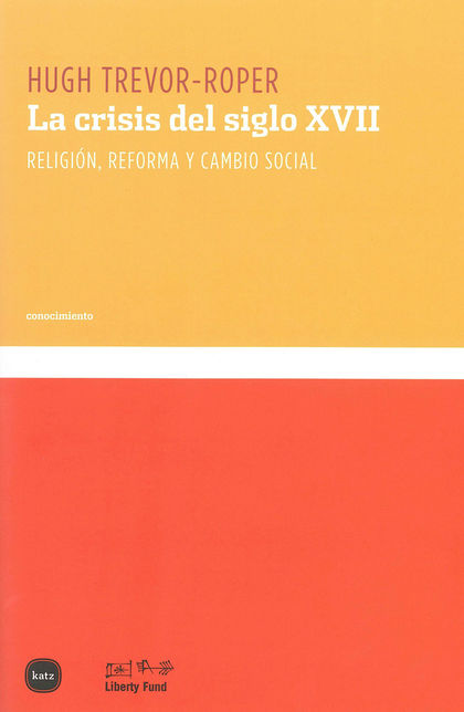LA CRISIS DEL SIGLO XVII. RELIGIÓN, REFORMA Y CAMBIO SOCIAL