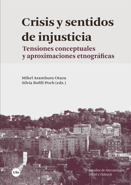 CRISIS Y SENTIDOS DE INJUSTICIA. TENSIONES CONCEPTUALES Y APROXIMACIONES ETNOGRÁFICAS