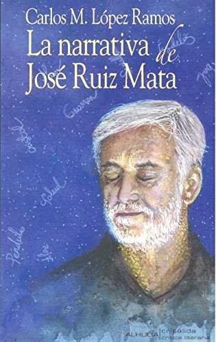 LA NARRATIVA DE JOSÉ RUIZ MATA