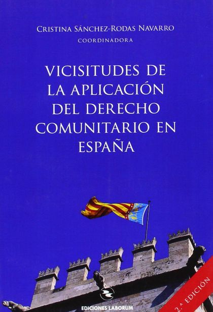 VICISITUDES DE LA APLICACIÓN DEL DERECHO COMUNITARIO EN ESPAÑA