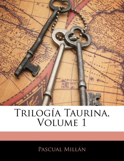 TRILOGÍA TAURINA, VOLUME 1