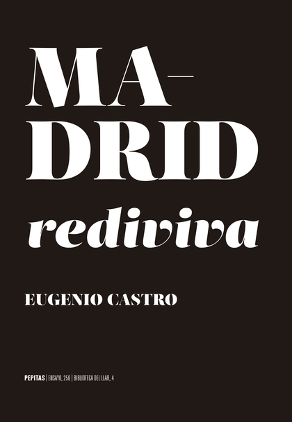 MADRID REDIVIVA                                                                 DESEO DE CIUDAD
