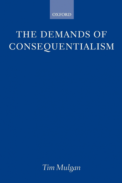 THE DEMANDS OF CONSEQUENTIALISM