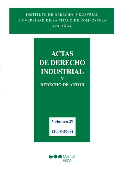 ACTAS DE DERECHO INDUSTRIAL Y DERECHO DE AUTOR.T.XXIX: (2008-2009).