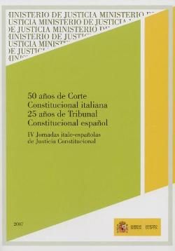 50 AÑOS DE CORTE CONSTITUCIONAL ITALIANA. 25 AÑOS DE TRIBUNAL CONSTITUCIONAL ESP