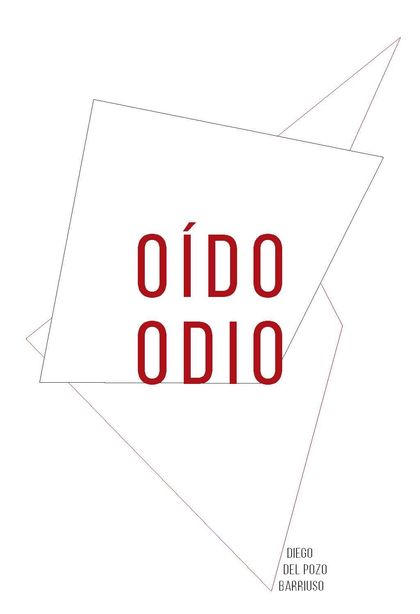 OÍDO ODIO = HEARING OUT HAVE